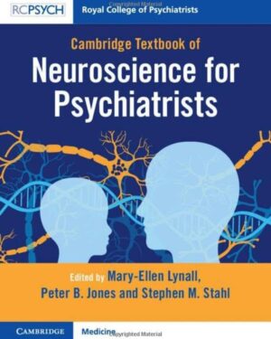 Cambridge Textbook of Neuroscience for Psychiatrists 1st Edition