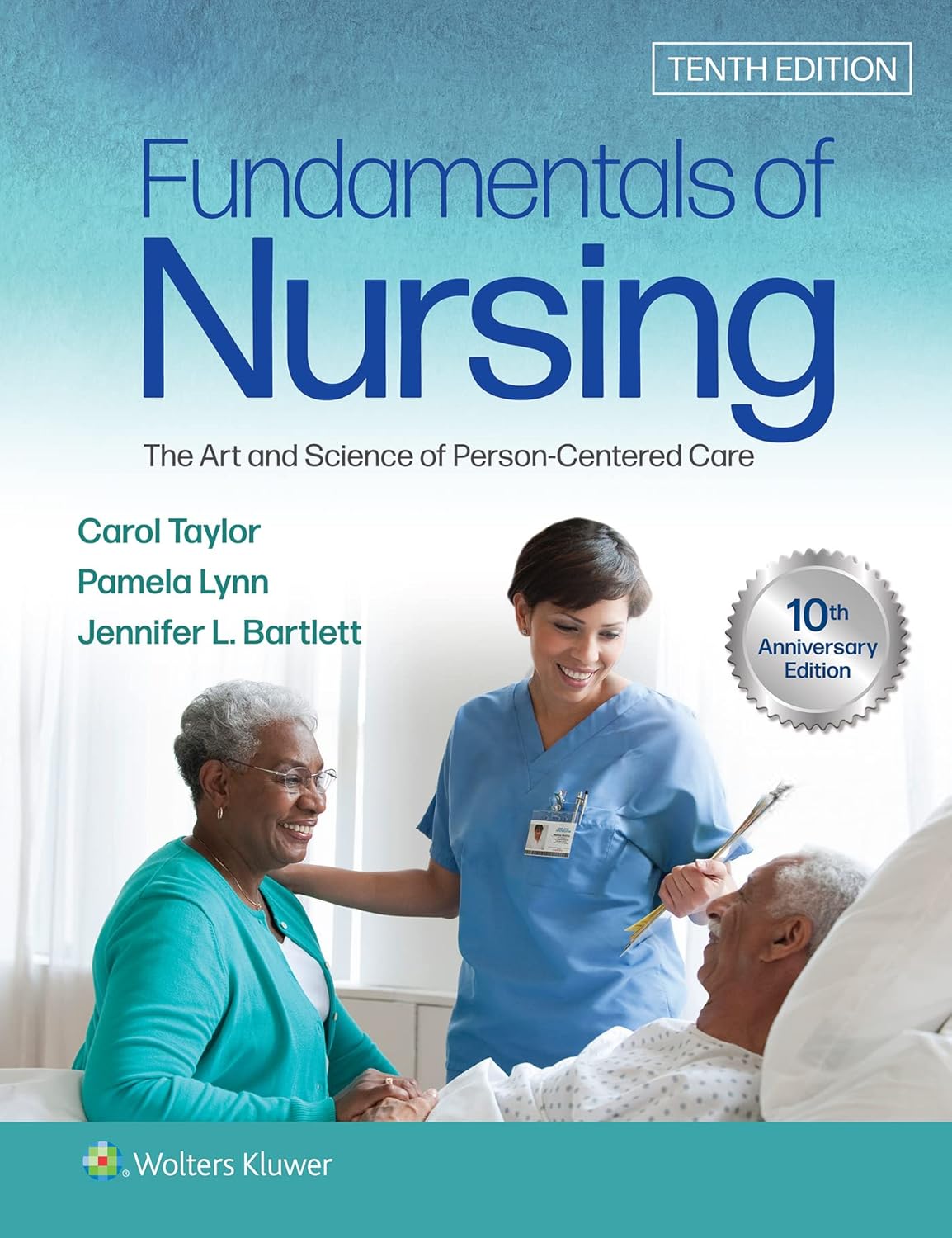 Fundamentals of Nursing: The Art and Science of Person-Centered Care Tenth, North American Edition