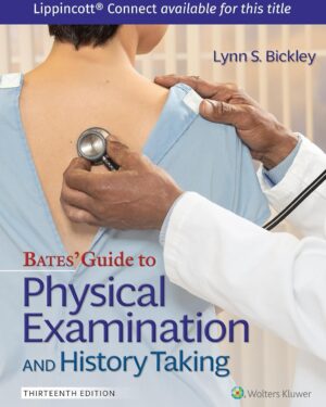 Bates' Guide To Physical Examination and History Taking (Lippincott Connect) Thirteenth, North American Edition, Revised Reprint