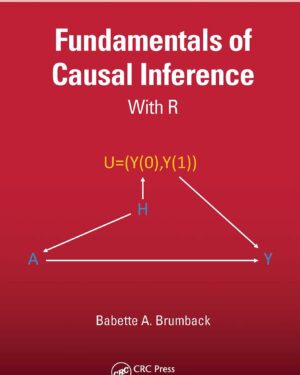 Fundamentals of Causal Inference (Chapman & Hall/CRC Texts in Statistical Science) 1st Edition