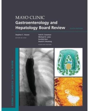 Mayo Clinic Gastroenterology and Hepatology Board Review (Mayo Clinic Scientific Press) 6th Edition