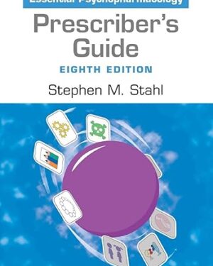 Prescriber's Guide: Stahl's Essential Psychopharmacology 8th Edition
