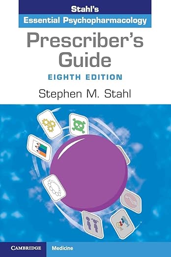 Prescriber's Guide: Stahl's Essential Psychopharmacology 8th Edition