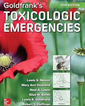 Goldfrank's Toxicologic Emergencies, Eleventh Edition 11th Edition