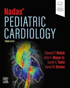 Nadas' Pediatric Cardiology - E-Book 3rd Edition, Kindle Edition