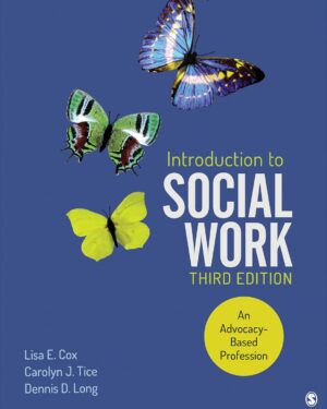 Introduction to Social Work: An Advocacy-Based Profession (Social Work in the New Century) Third Edition