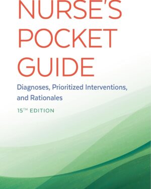 Nurse's Pocket Guide: Diagnoses, Prioritized Interventions and Rationales Fifteenth Edition