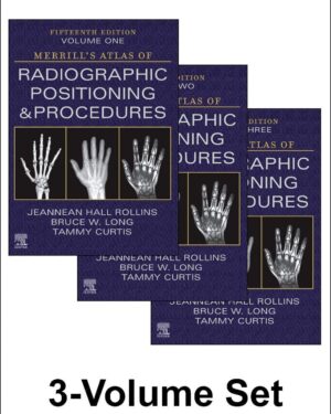 Merrill's Atlas of Radiographic Positioning and Procedures - 3-Volume Set 15th Edition