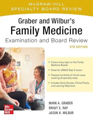 Graber and Wilbur's Family Medicine Examination and Board Review, Fifth Edition 5th Edition