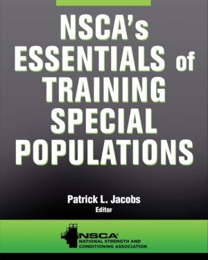 NSCA's Essentials of Training Special Populations First Edition