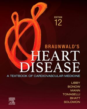 Braunwald's Heart Disease - E-Book: A Textbook of Cardiovascular Medicine Kindle Edition