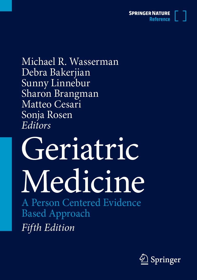 Geriatric Medicine: A Person Centered Evidence Based Approach Fifth Edition 2024