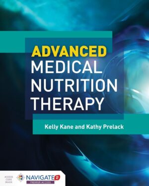 Advanced Medical Nutrition Therapy 1st Edition
