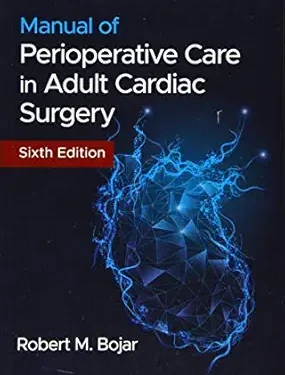 Manual of Perioperative Care in Adult Cardiac Surgery 6th Edition
