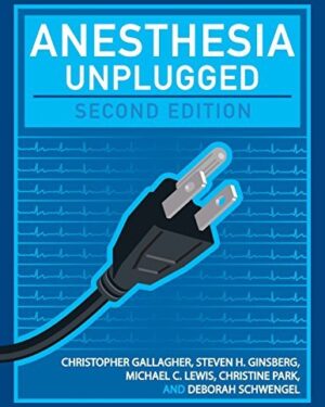 Anesthesia Unplugged 2nd Edition