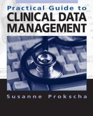 Practical Guide to Clinical Data Management, Second Edition