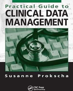Practical Guide to Clinical Data Management 3rd Edition