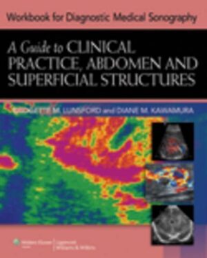 Workbook for Diagnostic Medical Sonography A Guide to Clinical Practice, Abdomen and Superficial Structures Workbook Edition