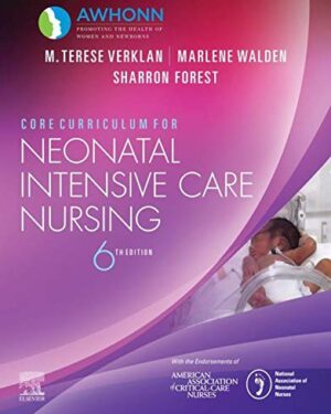 Core Curriculum for Neonatal Intensive Care Nursing E-Book 6th Edition