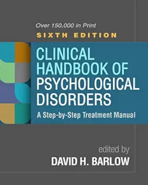 Clinical Handbook of Psychological Disorders A Step-by-Step Treatment Manual Sixth Edition