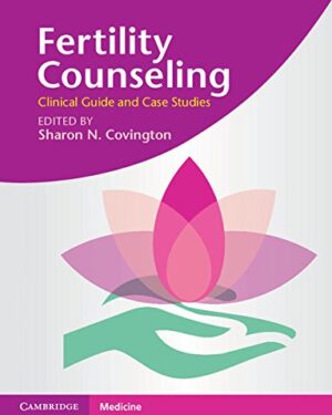 Fertility counseling clinical guide and case studies