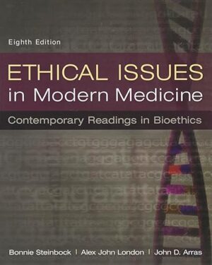 Ethical Issues in Modern Medicine Contemporary Readings in Bioethics 8th Edition