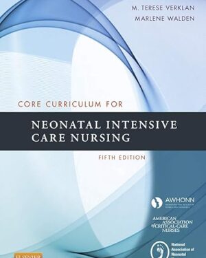 Core Curriculum for Neonatal Intensive Care Nursing - E-Book 5th Edition