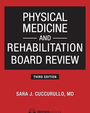 Physical Medicine and Rehabilitation Board Review Third Edition