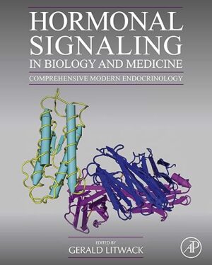 Hormonal Signaling in Biology and Medicine Comprehensive Modern Endocrinology 1st Edition