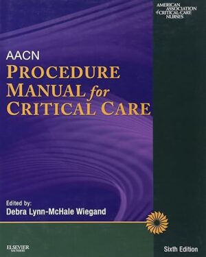 By AACN - AACN Procedure Manual for Critical Care 6th Edition