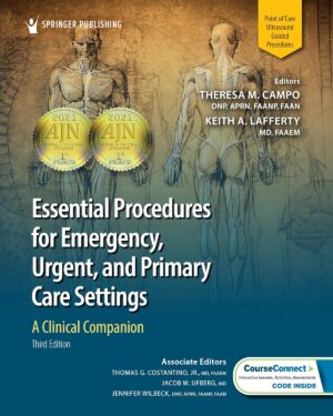 Essential Procedures for Emergency, Urgent, and Primary Care Settings A Clinical Companion Third Edition