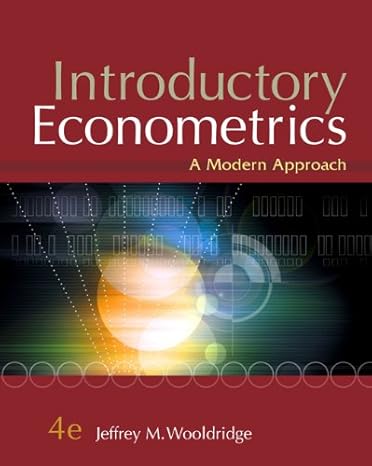Introductory Econometrics A Modern Approach, 4th Edition